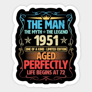 The Man 1951 Aged Perfectly Life Begins At 72nd Birthday Sticker